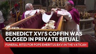 Benedict XVI's coffin was closed in private ritual at the Vatican