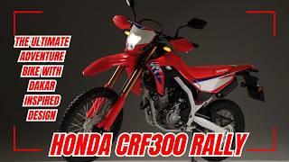 Honda CRF300 Rally 2025 The Ultimate Adventure Bike with Dakar Inspired Design