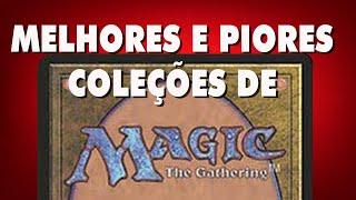 MELHORES E PIORES COLEÇÕES DE MAGIC