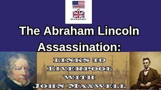 The Abraham Lincoln Association:links to Liverpool with (John Maxwell)