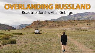 Mit dem Camper durch SIBIRIEN | unterwegs im ALTAI GEBIRGE | OVERLANDING RUSSLAND | EP04