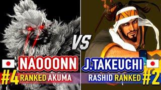 SF6  NAOOONN (#4 Ranked Akuma) vs JOHN TAKEUCHI (#2 Ranked Rashid)  SF6 High Level Gameplay