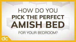 Amish Beds: How to Pick Your Perfect Amish Bed