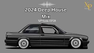 DEEP HOUSE MIX 2024 Mixed by XP | XPMusic EP28 | SOUTH AFRICA | #soulfulhouse #deephouse