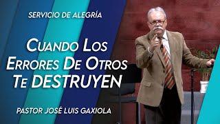 Cuando los errores de otros te destruyen - Pastor José Luis Gaxiola - La Casa del Alfarero