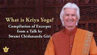 What is Kriya Yoga | Benefits of Kriya Yoga | How to learn Kriya Yoga | Swami Chidananda Giri