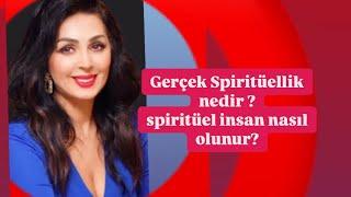 Gerçek spiritüellik nedir? Spiritüel insan nasıl olunur