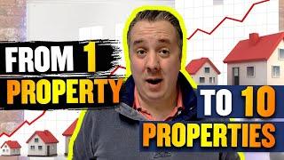 How To Build A Property Portfolio From 1 Property To 10 Properties - Buy To Let Investing