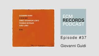 ECM Podcast Episode 37 - Giovanni Guidi