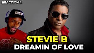 FIRST TIME!!  Stevie B - Dreamin Of Love REACTION