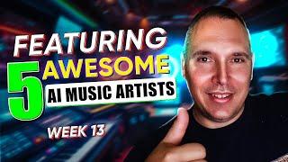 Featuring 5 Awesome AI Musicians & Creatives – Week 13!