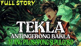 TEKLA; ANTINGERONG BAKLA AT ANG PILOSOPONG SI PULGOSO FULL STORY
