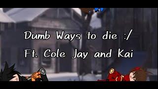 | Dumb Ways to die | (Ninjago) [No Ships]