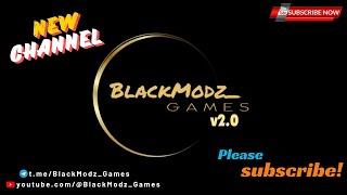 BlackModz Games v2.0  new channel