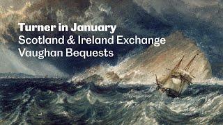 Turner in January | Scotland & Ireland Exchange Vaughan Bequests