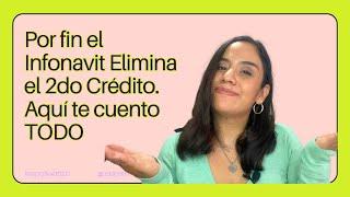 Nuevo cambio de Infonavit (se elimina el segundo crédito)