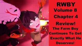 RWBY Volume 8 Chapter 4, Stupidity, Bad Drama, And The Farm Boy Continues To Get What He Deserves!