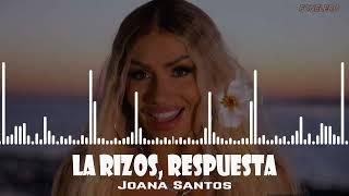 Joana Santos - LA RIZOS, Respuesta