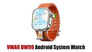 VWAR DW99 Ultra 4G Android Smart Watch 1:1 49mm AMOLED Screen with NFC, Camera, Sim Card, WIFI, GPS