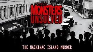 UNSOLVED: The Mackinac Island Murder