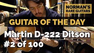 Guitar of the Day: Martin D-222 Ditson #2 of 100 | Norman's Rare Guitars