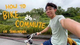 How to Bike Commute in Singapore 