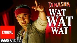 "Wat Wat Wat" Full Song with Lyrics | Tamasha | Ranbir Kapoor, Deepika Padukone | T-Series