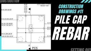 How to read Construction Drawings #11.Pile caps. Rebar drawing and collecting all information.