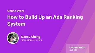 How to Build Up an Ads Ranking System | Nancy Cheng | Ranking Engineer at Meta