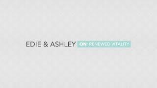 Meet our Patients: Edie and Ashley on Renewed Vitality