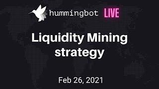 Liquidity Mining Strategy Demo | Hummingbot Live