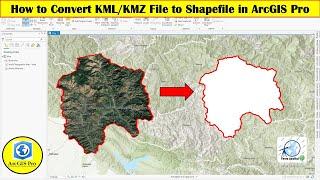 How to Convert KML /KMZ File to Shapefile in ArcGIS Pro