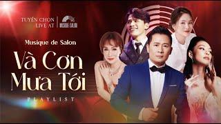 [Playlist] VÀ CƠN MƯA TỚI  | Tuyển chọn live at Musique de Salon