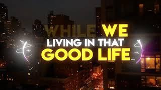 Paul Prince x Miss Nino - That Good Life ( Lyrics Video)