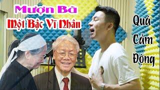 Bài hát cực cảm động về vợ bác Nguyễn Phú Trọng bà Ngô Thị Mận | Nhạc chế - Mượn Bà Một Bậc Vĩ Nhân