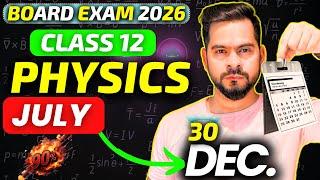  Class 12 Physics Board Exam 2026 Study Plan | Start in July, Score 90%+ by December 