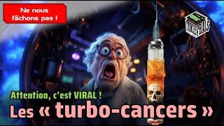 Les Turbo Cancers ! [Ne nous fâchons pas]