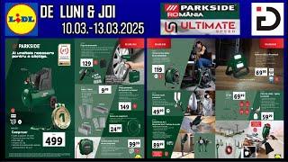 LIDL | DE LUNI 10.03 & JOI 13.03.2025 | PARKSIDE® ROMANIA & ULTIMATE SPEED