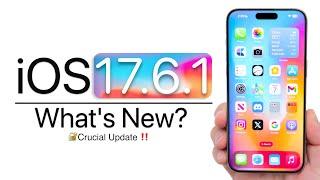 iOS 17.6.1 is Out! - What's New?