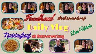 Daily Vlog / Foodhaul / Nudelauflauf als Resteverwertung / Haushalt-das Übliche / Mamaalltag