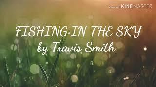 FISHING IN THE SKY LYRICS BY TRAVIS SMITH