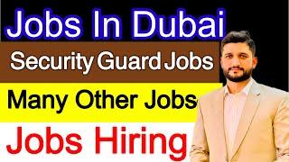 jobs in Dubai and Abu Dhabi | Security Guard Jobs & more | Walk In Interviews in dubai |Dubai hiring