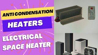 What is an anti condensation heater | Space heater