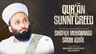 Qurān & The Sunni Creed | Full Lecture |  Shaykh Muḥammad Sāqib Iqbāl