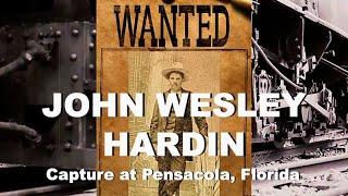 John Wesley Hardin Capture in Pensacola, Florida #gunfighters #oldwest #outlaws