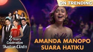 Amanda Manopo - Suara Hatiku | 2 Tahun Ikatan Cinta