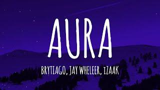 Brytiago, Jay Wheleer & iZaak - AURA (Letra/Lyrics)