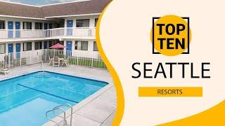 Top 10 Best Resorts to Visit in Seattle, Washington State | USA - English