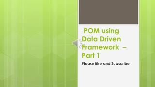 POM using Data Driven Framework  –Part1