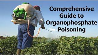 Comprehensive Guide to Organophosphate Poisoning